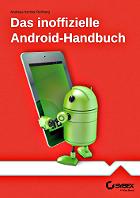 Das Inoffizielle Android-HandbuchAndroid kennenlernen, Tipps & Tricks