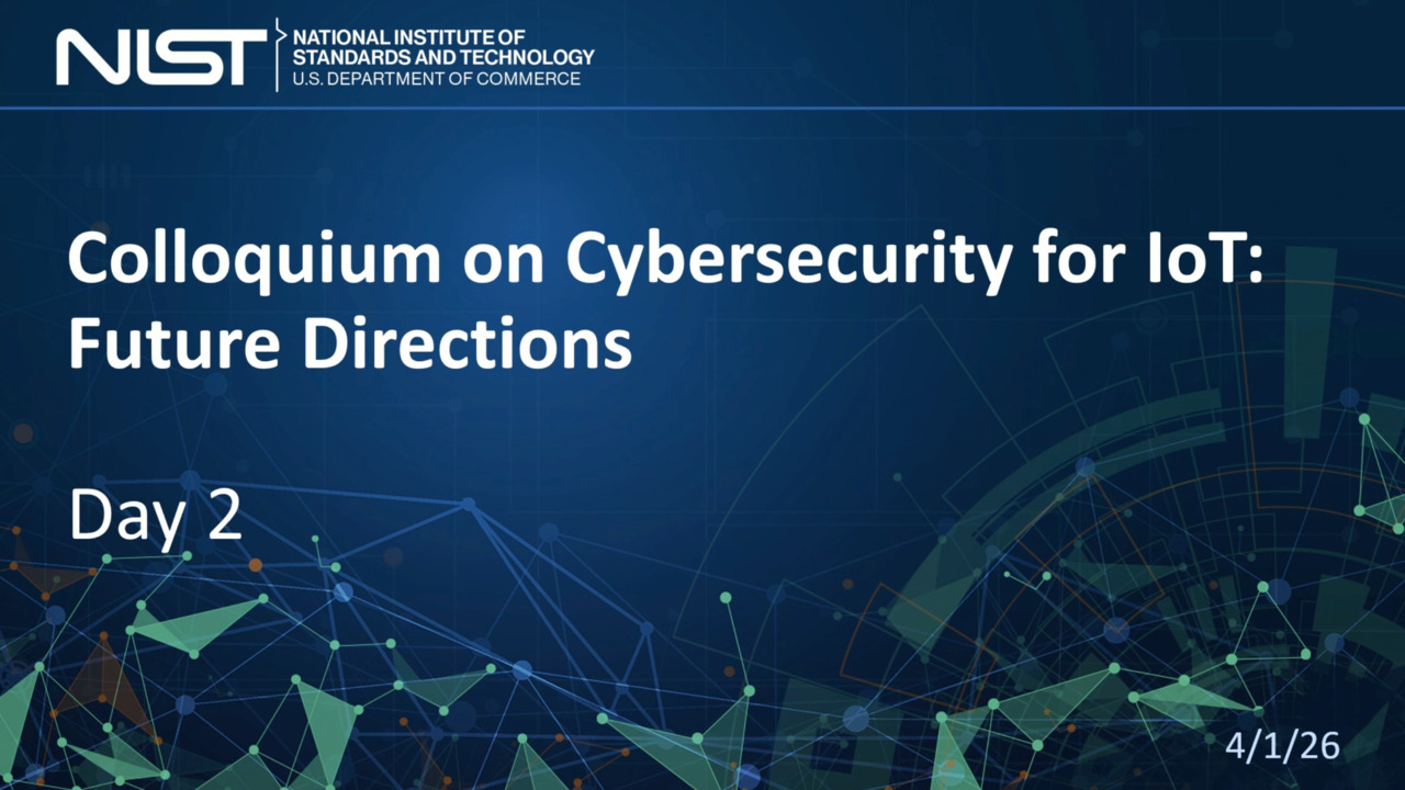 Cybersecurity for IoT: Future Directions - Day 2