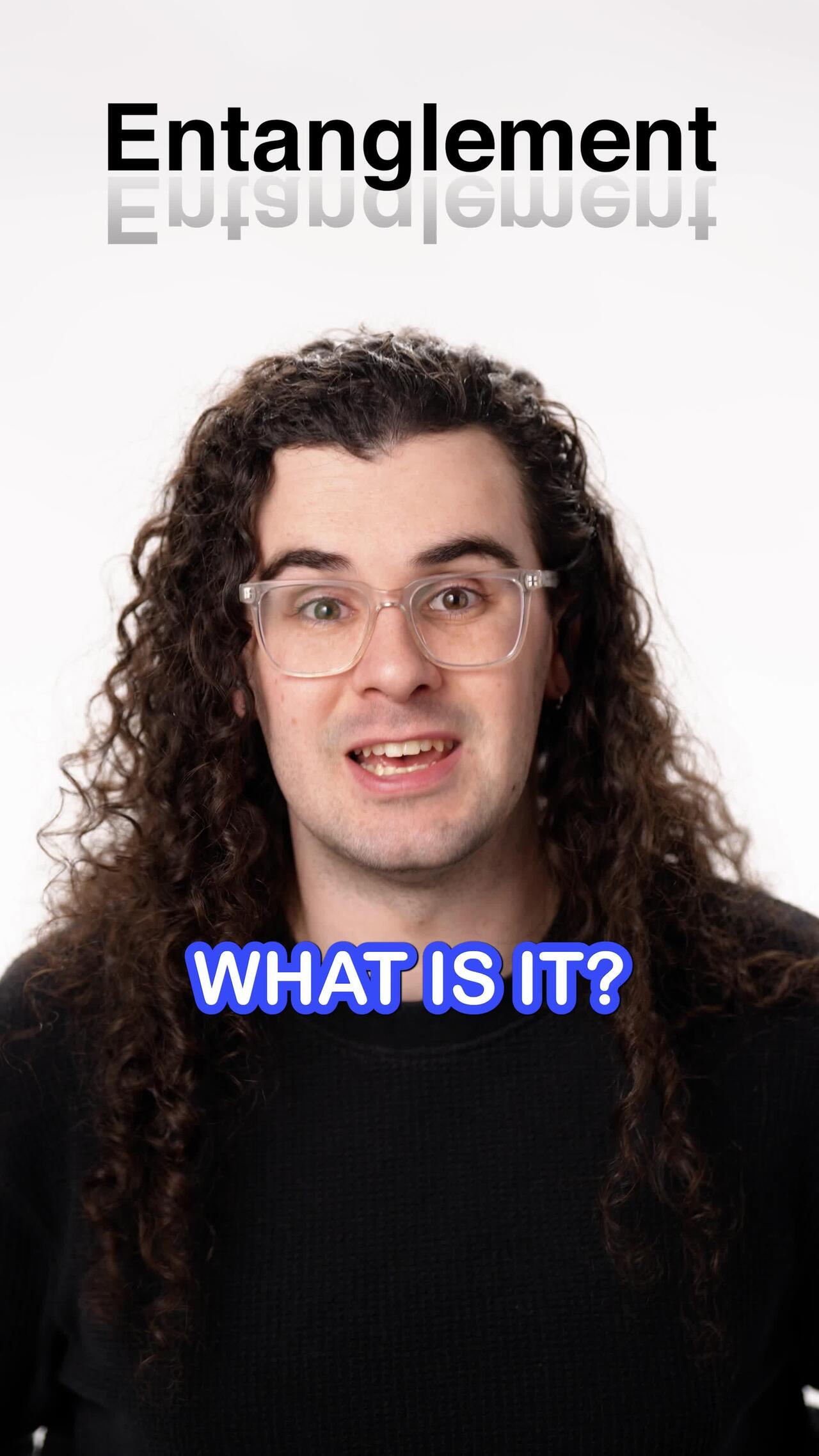 What is Entanglement?