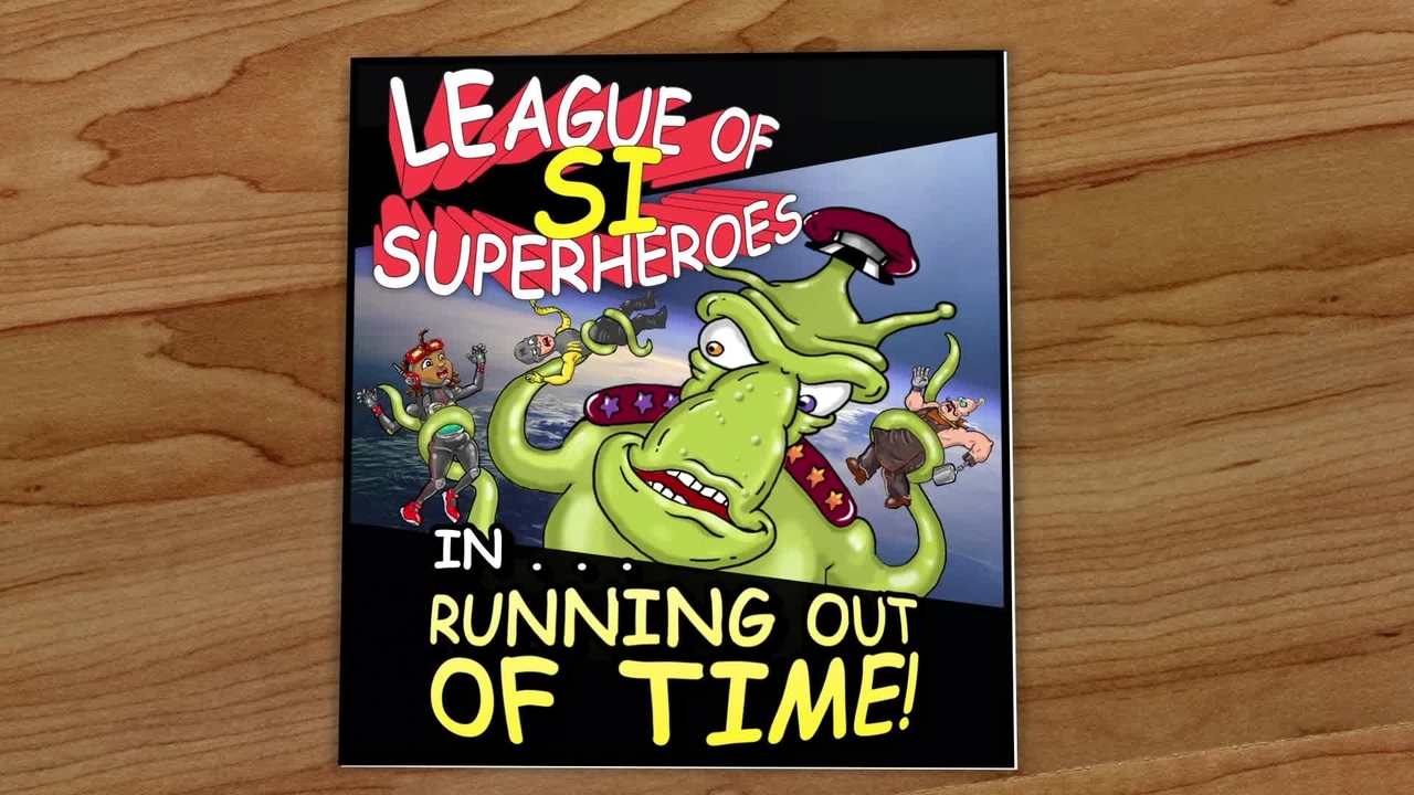 League of SI Superheroes, Episode 2: Running Out of Time!