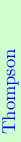 \definecolor{col0}{rgb}{0.81,1.0,0.81}
\definecolor{col1}{rgb}{0.94,1.0,0.94}
\rotatebox{90.0}{\hbox{\pagecolor{col0}{\color[rgb]{0,0,1}\hbox to75.0001pt{~%
Thompson\hfil}}}}