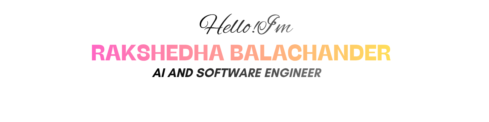 Rakshedha Balachander - AI and Software Engineer