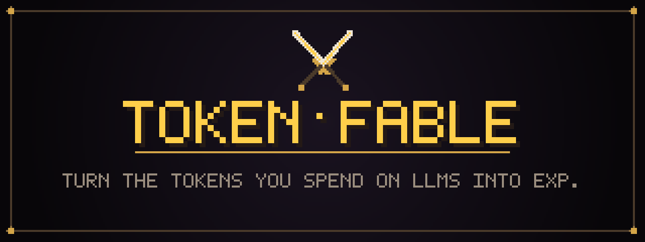 token-fable — turn the tokens you spend on LLMs into EXP
