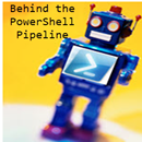 Behind the PowerShell Pipeline