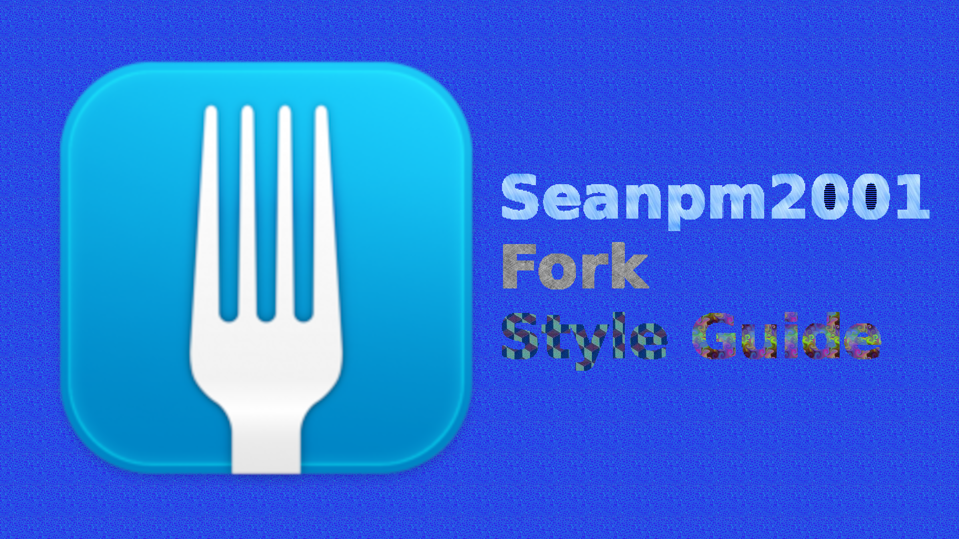 Seanpm2001_Fork_Style-Guide