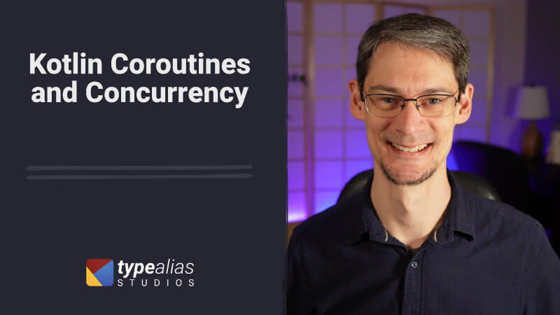 Kotlin Coroutines and Concurrency course with Dave Leeds