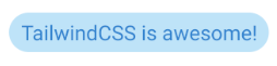 Tailwind CSS is awesome!